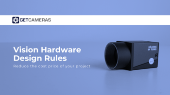 Vision hardware design rules to reduce the cost price of your project